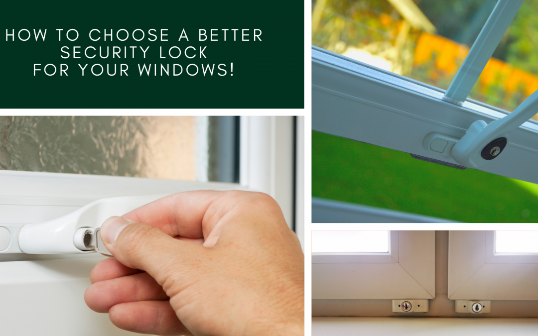 How to choose a better Security Lock for your Windows!
