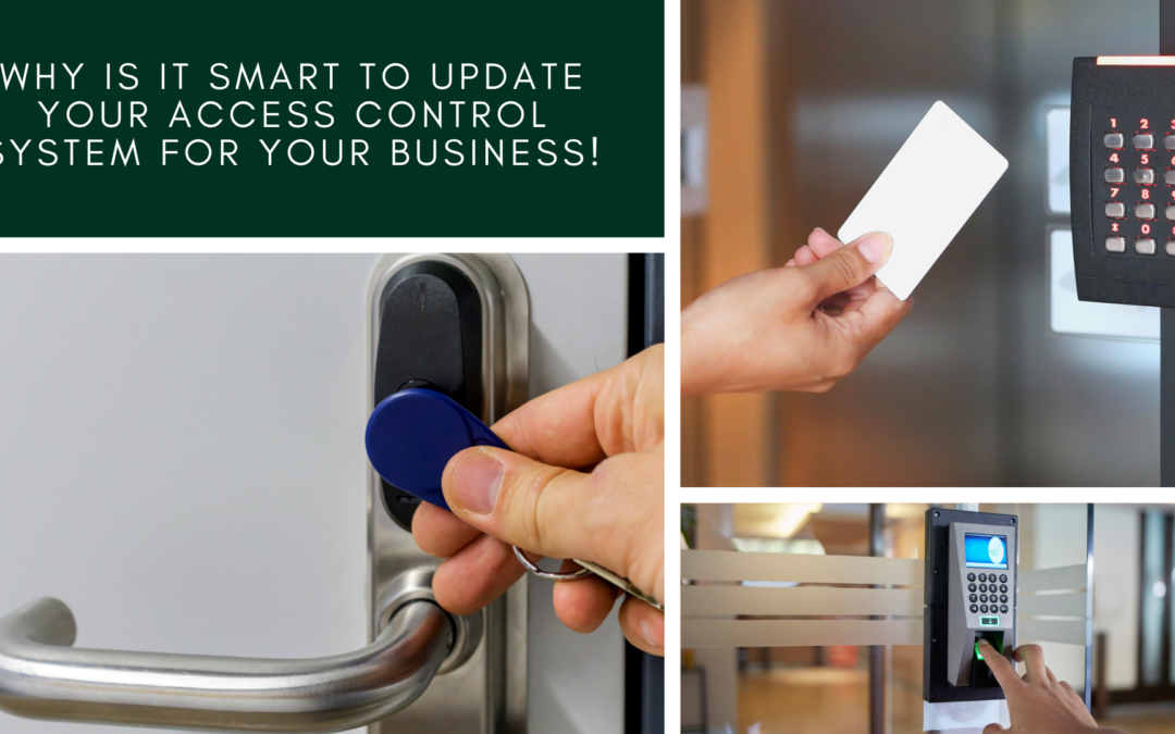 Why is it smart to update your Access Control System for your Business!