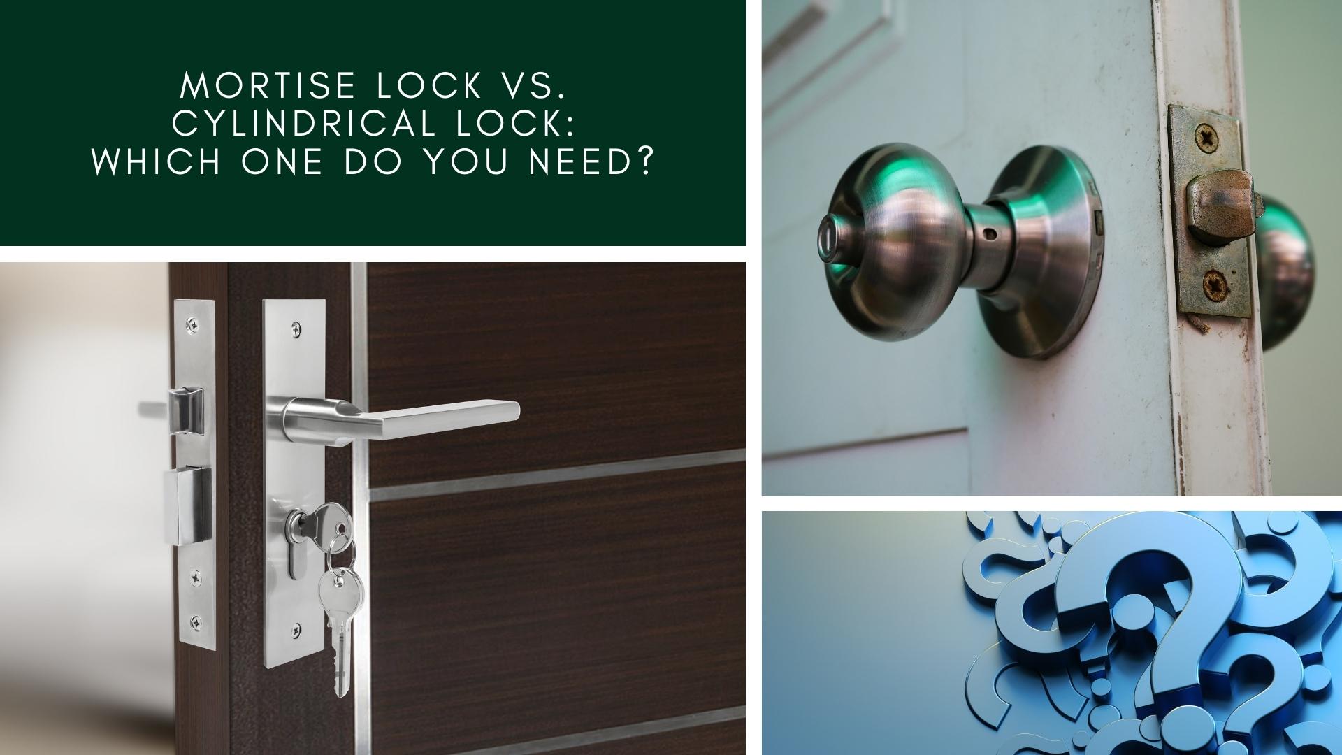 mortise-lock-vs-cylindrical-lock-which-one-do-you-need