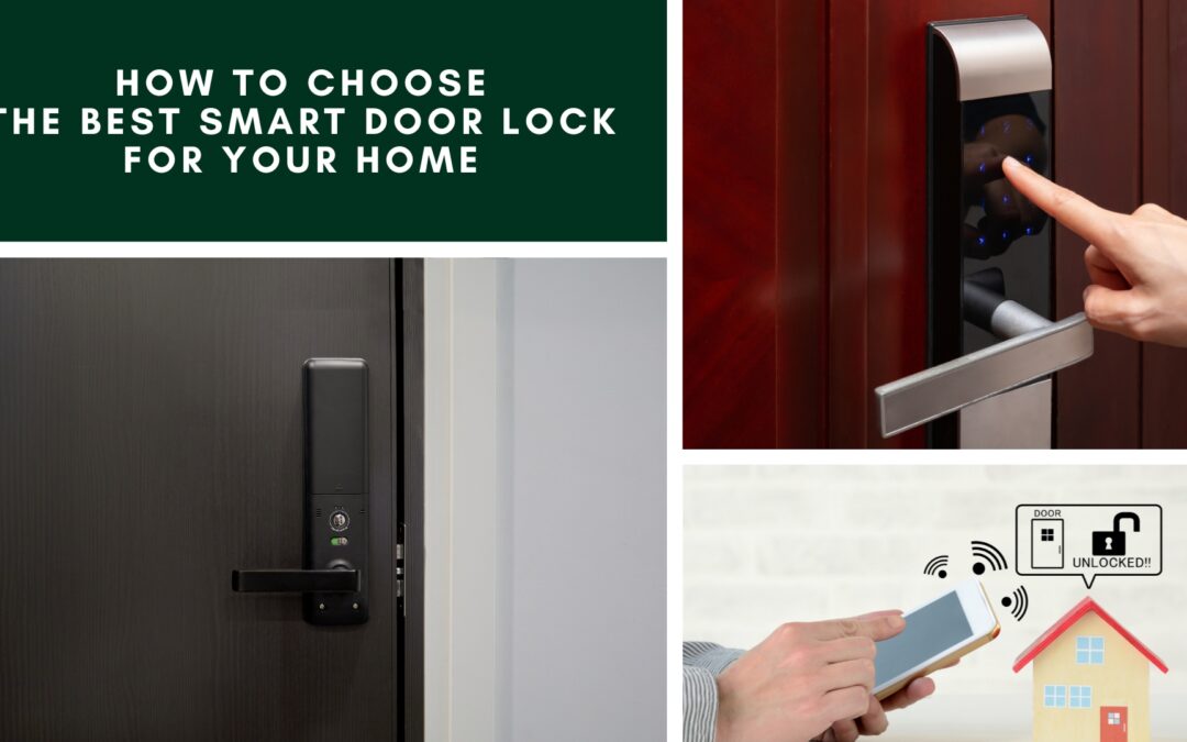 How to Choose the Best Smart Door Lock for Your Home
