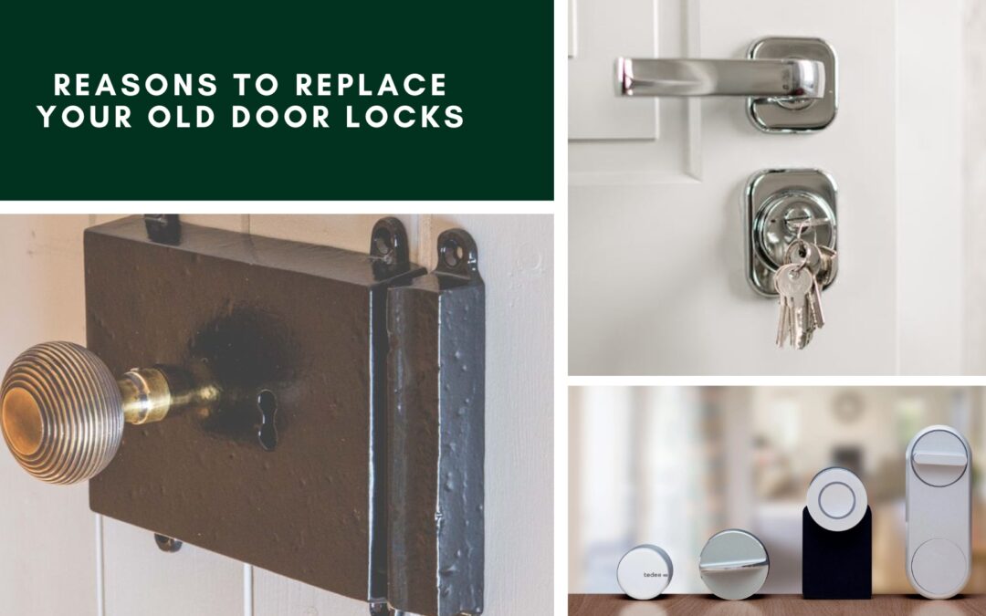 Reasons to Replace Your Old Door Locks