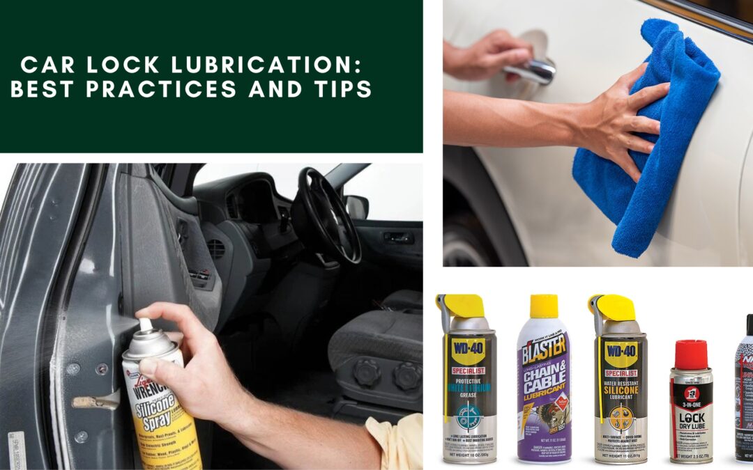 Car Lock Lubrication: Best Practices and Tips