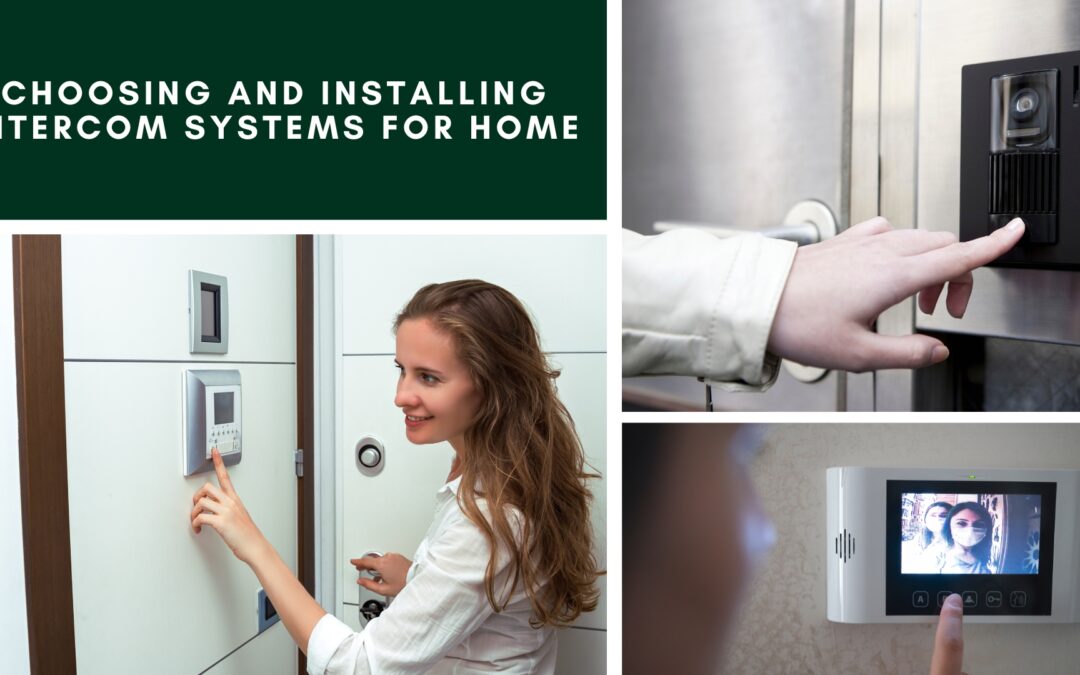 Choosing and Installing Intercom Systems for Homes