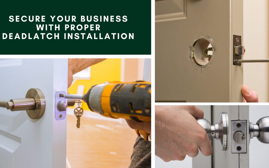 Secure Your Business With Proper Deadlatch Installation