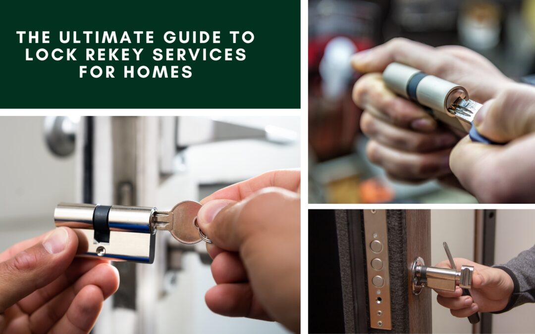 The Ultimate Guide to Lock Rekey Services For Homes