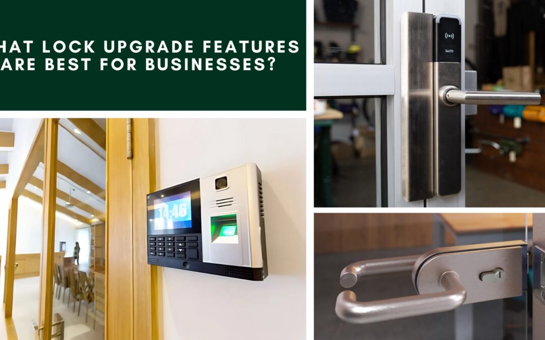 What Lock Upgrade Features Are Best for Businesses?