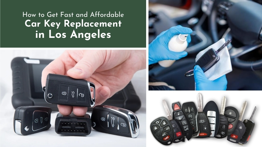 How to Get Fast and Affordable Car Key Replacement in Los Angeles