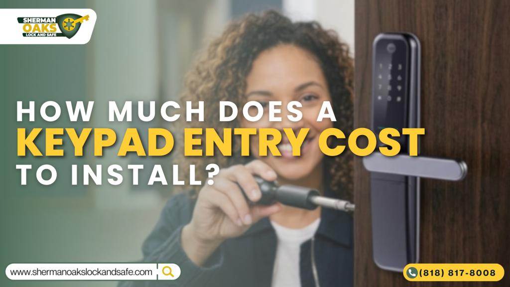 What Does Keypad Entry Cost Installed