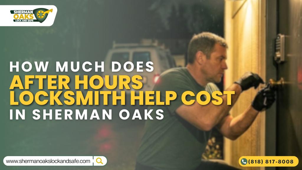 How Much Does After Hours Locksmith Help Cost in Sherman Oaks