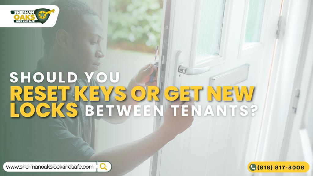 Should You Reset Keys or Get New Locks Between Tenants?