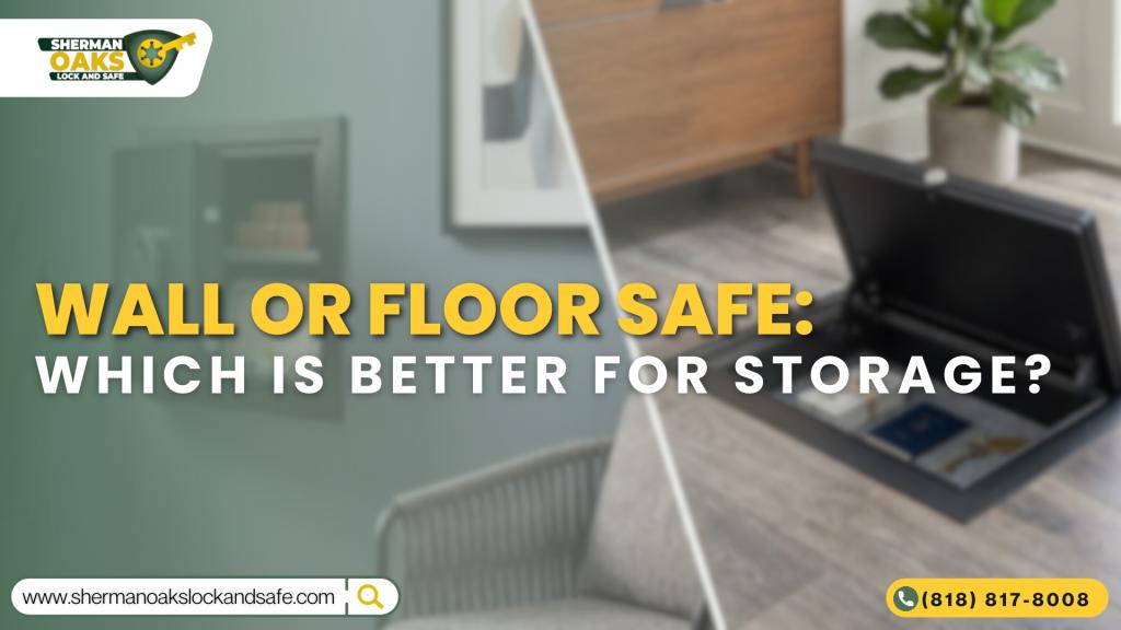 Wall or Floor Safe: Which Is Better for Storage?